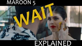 Wait - Maroon 5 Meaning/ Lyrics Explained