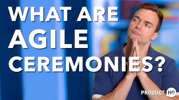 What are Agile Ceremonies?