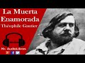 La Muerta Enamorada - Théophile Gautier - audiolibro completo