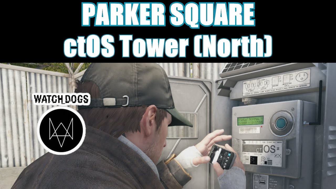 Watch Dogs Parker Square Ctos Tower Watch Dogs Parker Square Ctos Tower