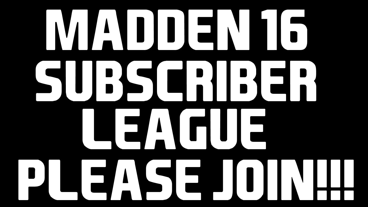 Madden 16 Subscriber League!! Online Connected Franchise Mode!