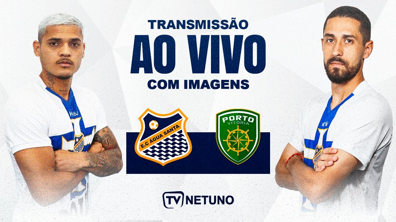 ÁGUA SANTA X PORTO VITÓRIA F.C - ES - 11ª RODADA - 1ª FASE ...