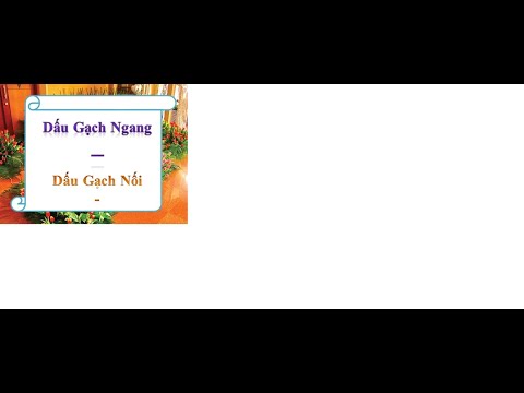 Video: Cách đặt Dấu Gạch Ngang Trên Bàn Phím