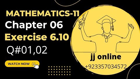 Mathematics-11 Ex#6.10 Q#01,02