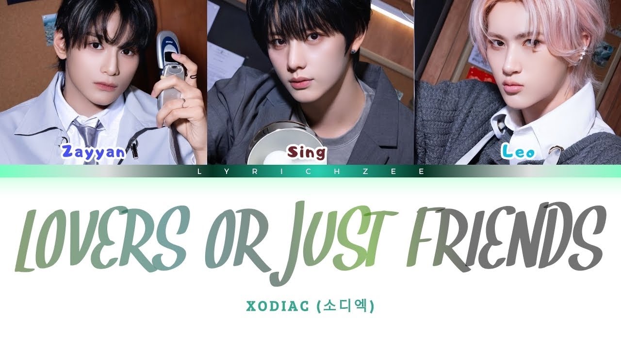 XODIAC (소디엑) - LOVERS OR JUST FRIENDS (Color Coded Lyrics ENG|INDO) XODIAC (소디엑) - LOVERS OR JUST FRIENDS (Color Coded Lyrics ENG|INDO)