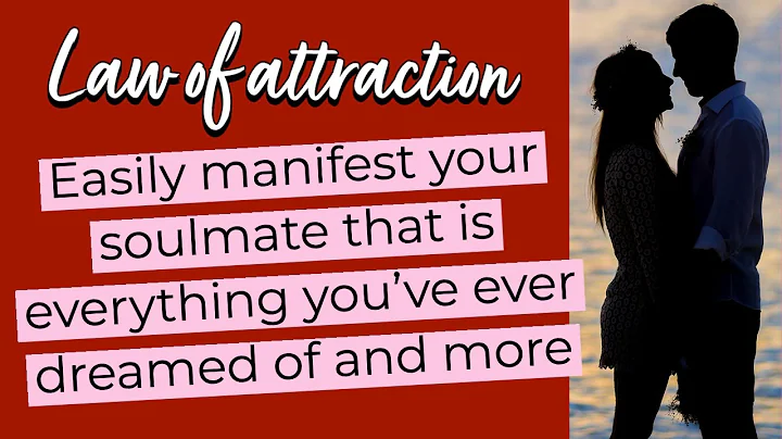 Easily manifest your soulmate that is everything y...