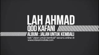 Lah Ahmad - Qod Kafani