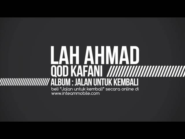 Lah Ahmad - Qod Kafani class=