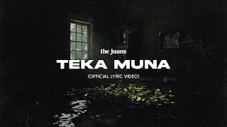 Video thumbnail of "Teka Muna - The Juans (Official Lyric Video)"