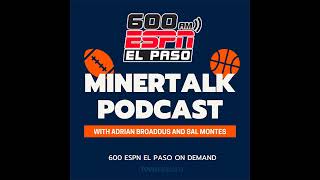 MinerTalk: UTEP Ends 7 Game Skid Against Sam Houston in First Round of CUSA Tournament, 79-65; Wi...