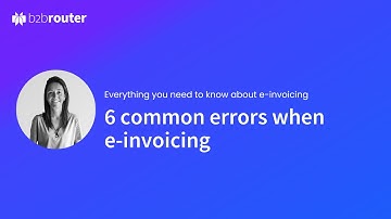 Are you making these e-invoicing mistakes? Avoid them now