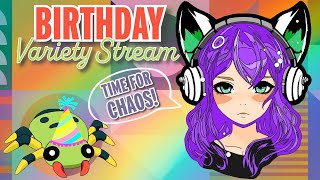 🔴 BIRTHDAY VARIETY STREAM! Time for Chaos! #longs
