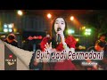 Buih jadi permadani  vivi artika official live maha laju musik