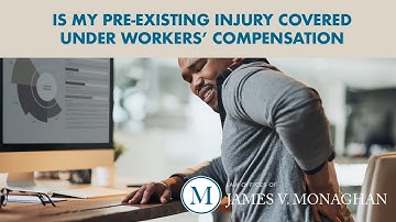 Is My Pre-Existing Injury Covered Under Workers’ Compensation?