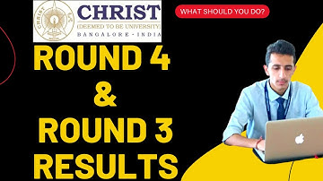 Christ University Round 4 Updates & Round 3 RESULTS Date | Kavach Khanna