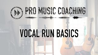 Core Skills For Vocal Runs - Pro Music Coaching