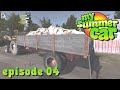 My Summer Car - Episode 04