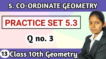 Practice set 5.3 class 10th math part 2 question 3 | chapter 5 coordinate geometry lecture 13