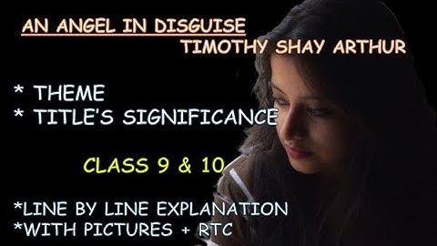 AN ANGEL IN DISGUISE || FULL EXPLANATION || THEME || TITLE || ALL IMPORTANT QUESTIONS AND ANSWERS