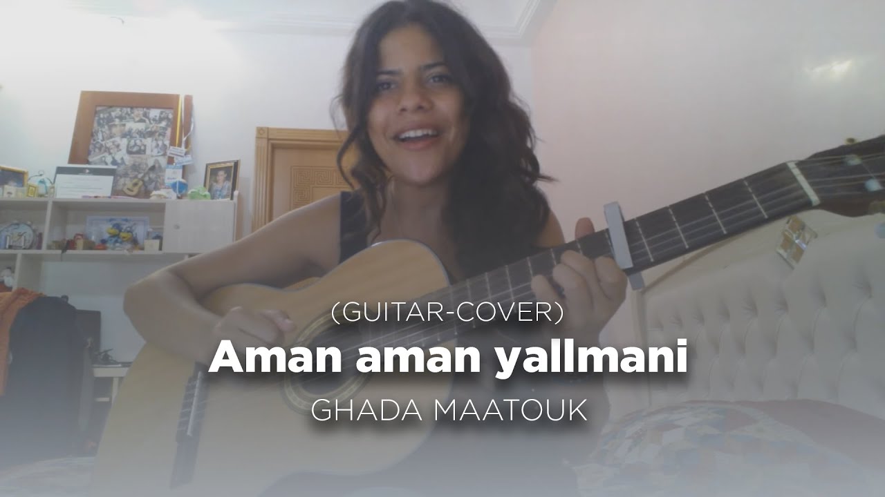 Ghada Maatouk   Aman Aman Yallmani Guitar Cover