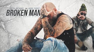 Seth Anthony X Hard Target - Broken Man Official Music Video