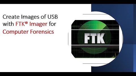 Create images of USB with FTK Imager for computer forensic analysis