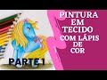 Pintura em tecido com lpis de cor 1