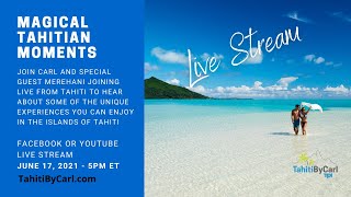 What to do in Tahiti - Unique Tahitian Experiences, Tours and Moment - Tahiti by Carl