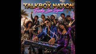 THE TALKBOX NATION Funky Love Signal