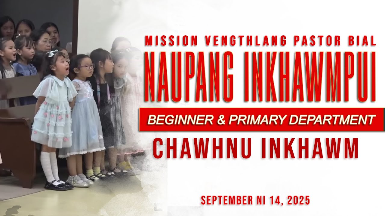 NAUPANG INKHAWMPUI (Beginner & Primary Dept) || MISSION VENGTHLANG PASTOR BIAL