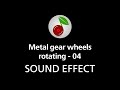 Gear Spinning 5  SOUND EFFECT