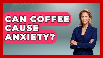 Can Coffee Cause Anxiety? - Stress Free Mindset
