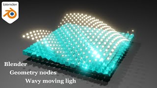 【Blender 3.1 Geometry Nodes】 Wavy moving light