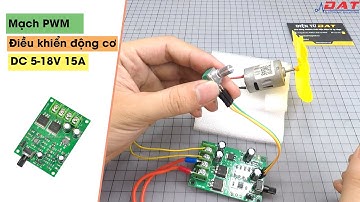 Mạch PWM điều khiển động cơ DC 5 đến 18V 15A | Điện tử DAT
