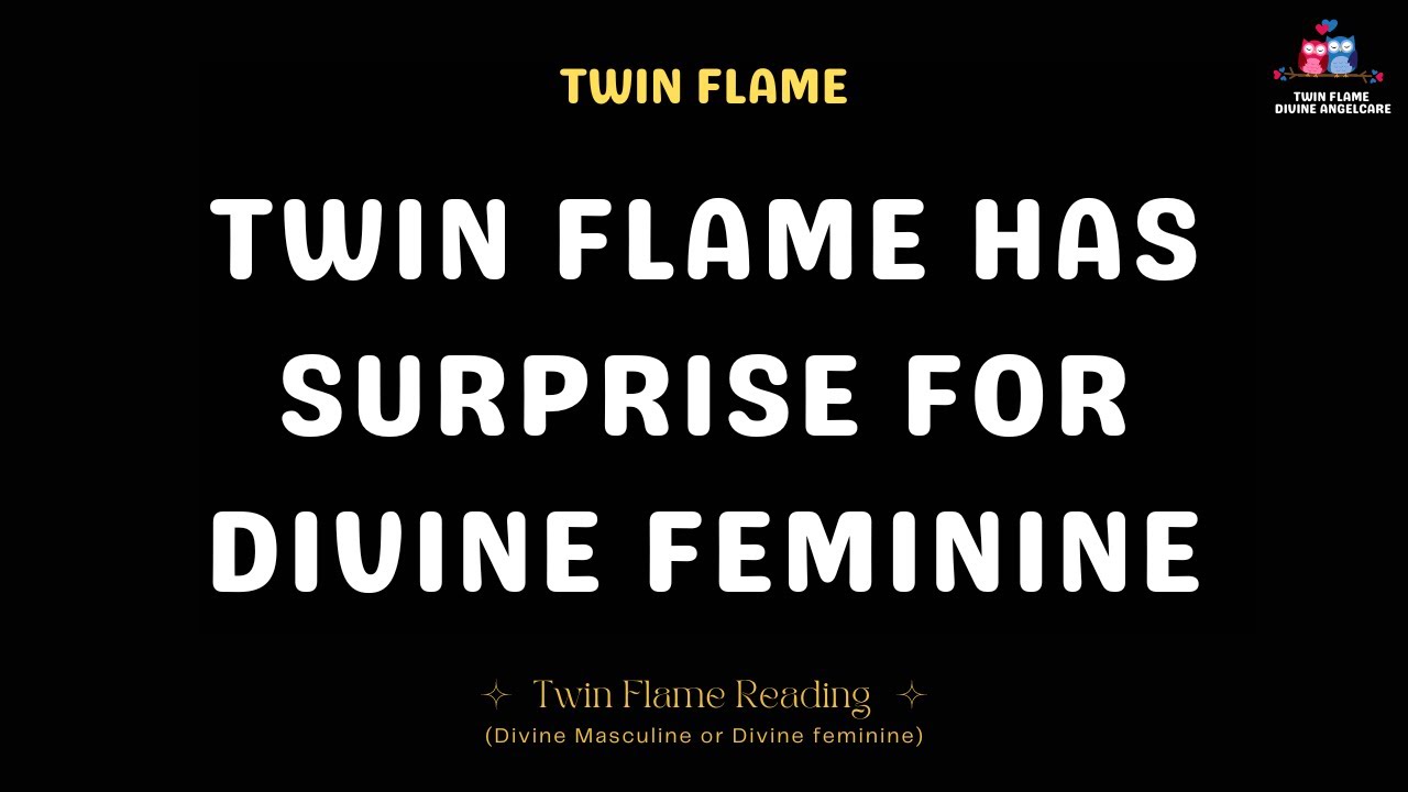 Twin Flame Reading 😔Twin Flame has surprise for Divine Feminine | Tarot ...