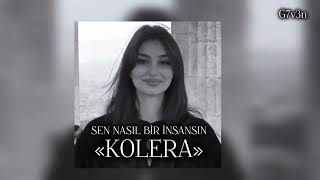 Sen Nasil Bi̇r İnsansin «Kolera»