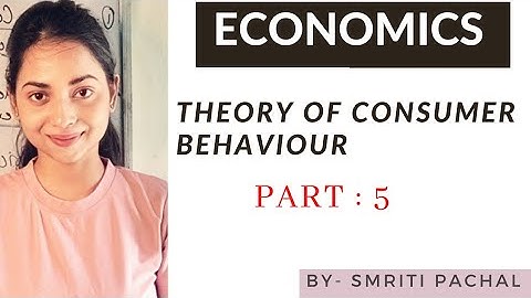 THEORY OF CONSUMER BEHAVIOUR: MARGINAL UTILITY AND INDIFFERENCE CURVE ANALYSIS || PART 5 ||ECONOMICS
