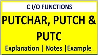PUTCHAR AND PUTCH WITH EXAMPLE IN C PROGRAMMING