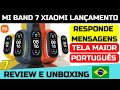 MI BAND 7 LANÇAMENTO XIAOMI - REVIEW E UNBOXING - TELA MAIOR E RESPONDA MENSAGENS AGORA NA MI BAND 7