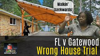 Wrong House Trial - FL v Gatewood