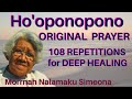 HO'OPONOPONO - Original Prayer - 108 Repetitions - Morrnah Nalamaku Simeona