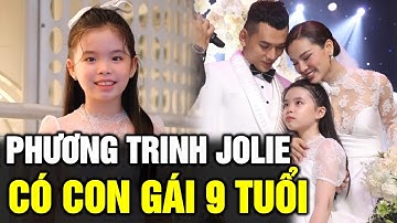 Phương Trinh Jolie công khai CON GÁI 9 tuổi trong Lễ Cưới - TIN GIẢI TRÍ