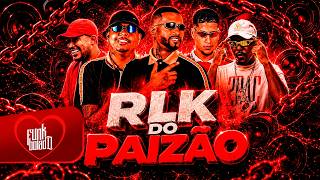RLK DO PAIZÃO - MC TIKÃO, MC CHEFE ORIGINAL, GELADO NO BEAT, DUCK NO BEAT, MC MENOR THALIS