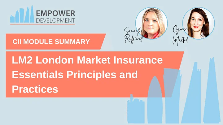 LM2 CII Module Summary (London Market Insurance Essentials Principles and Practices)