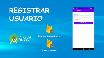 7. Registrar usuario usando Firebase (FireStore) en android studio - Java