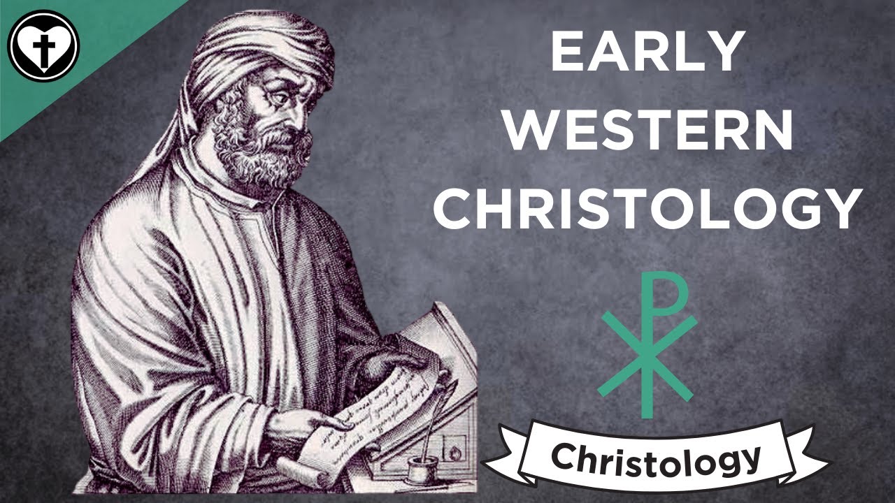 The History of Early Western Christology (Intro to Christology)