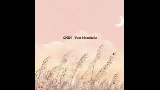 CHEN 'Your Moonlight' Myanmar sub (Do you like Brahms ost)