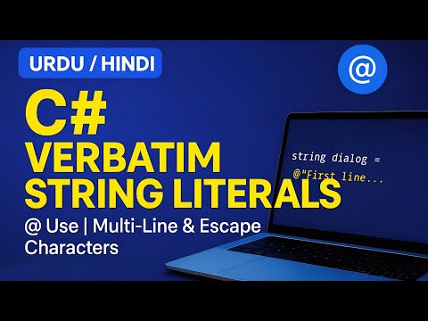 C# Verbatim String Literals – @ Use | Multi-Line & Escape Characters Explained in हिन्दी/اردو
