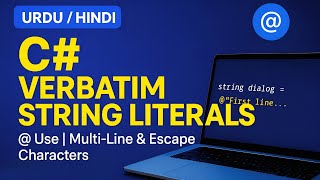 C# Verbatim String Literals – @ Use | Multi-Line & Escape Characters Explained in हिन्दी/اردو