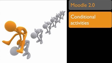 Conditional activities in Moodle 2.0